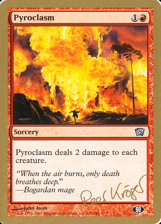 Pyroclasm (Peer Kroger) (SB) [World Championship Decks 2003] | Galaxy Games LLC