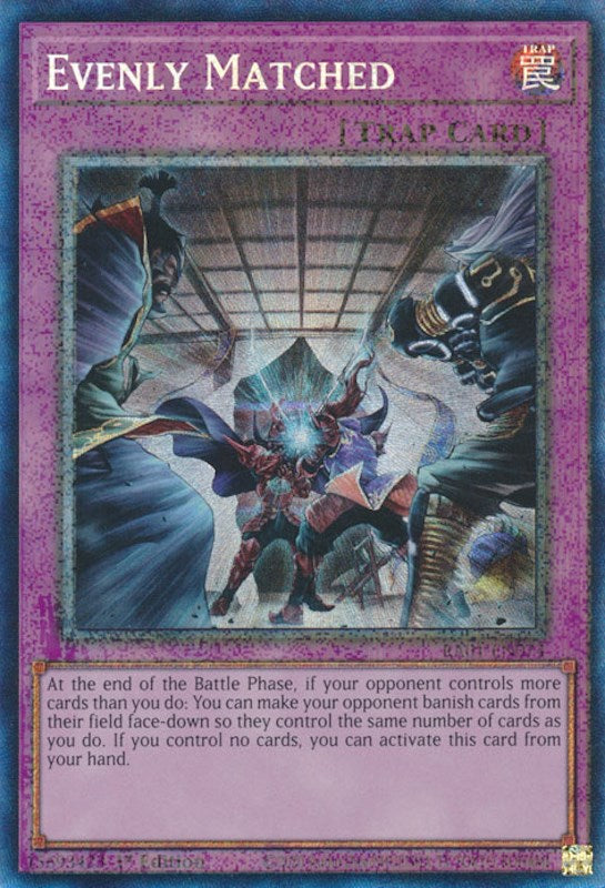 Evenly Matched [RA01-EN074] Prismatic Collector's Rare | Galaxy Games LLC