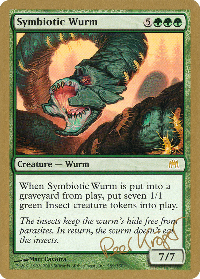 Symbiotic Wurm (Peer Kroger) [World Championship Decks 2003] | Galaxy Games LLC