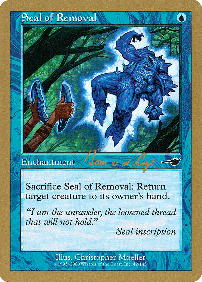 Seal of Removal (Tom van de Logt) [World Championship Decks 2000] | Galaxy Games LLC