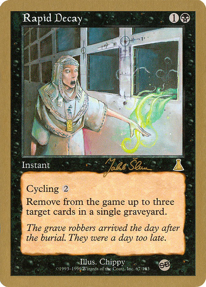 Rapid Decay (Jakub Slemr) (SB) [World Championship Decks 1999] | Galaxy Games LLC
