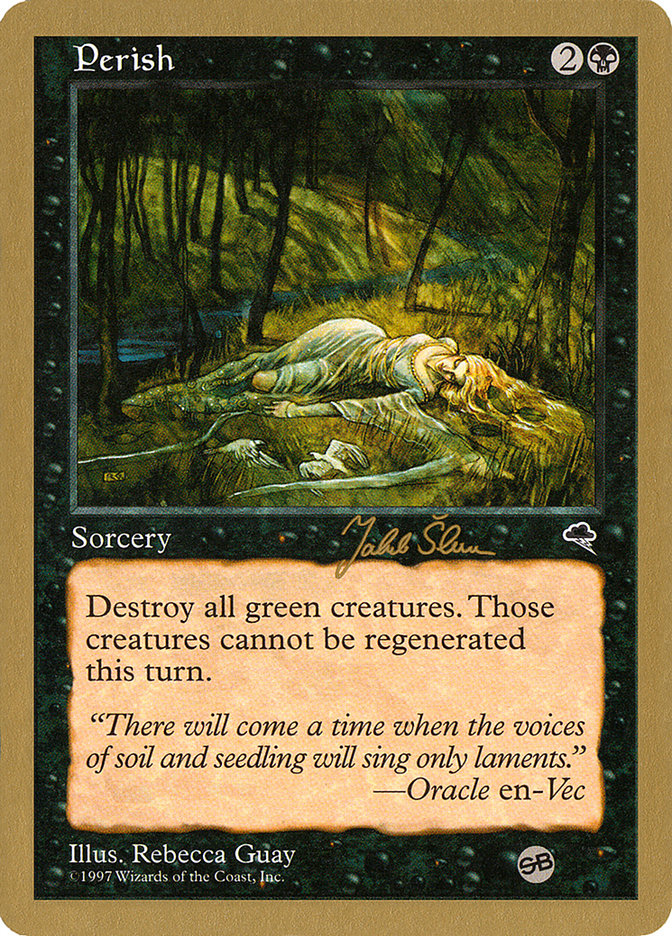 Perish (Jakub Slemr) (SB) [World Championship Decks 1999] | Galaxy Games LLC