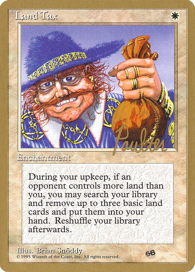 Land Tax (Preston Poulter) (SB) [Pro Tour Collector Set] | Galaxy Games LLC