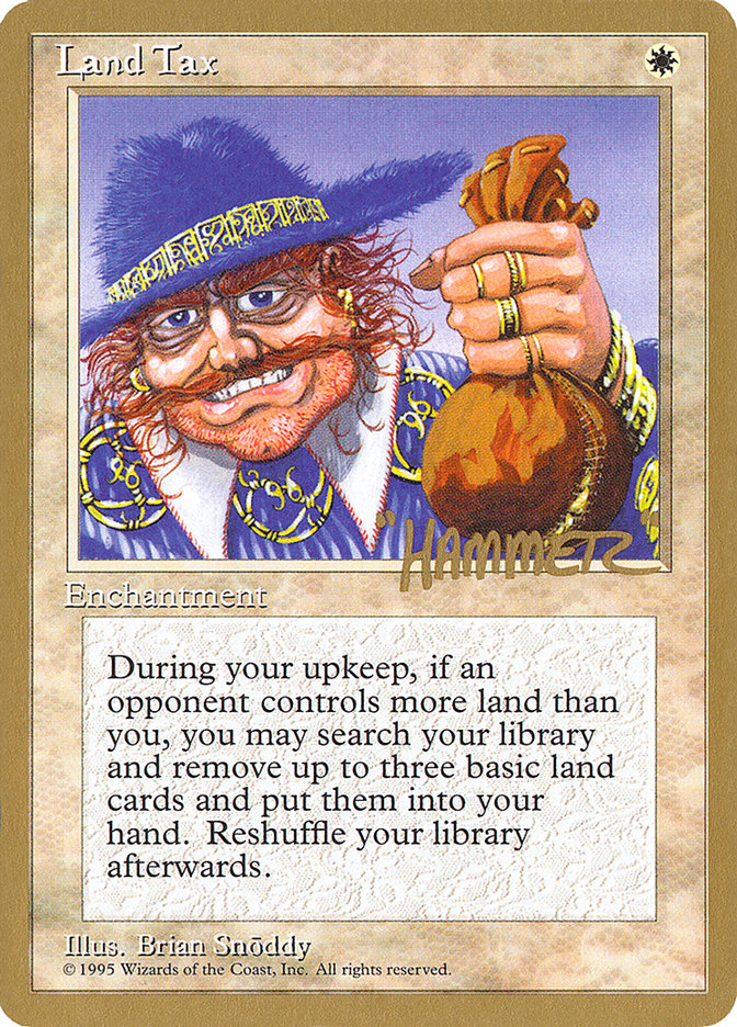 Land Tax (Shawn "Hammer" Regnier) [Pro Tour Collector Set] | Galaxy Games LLC