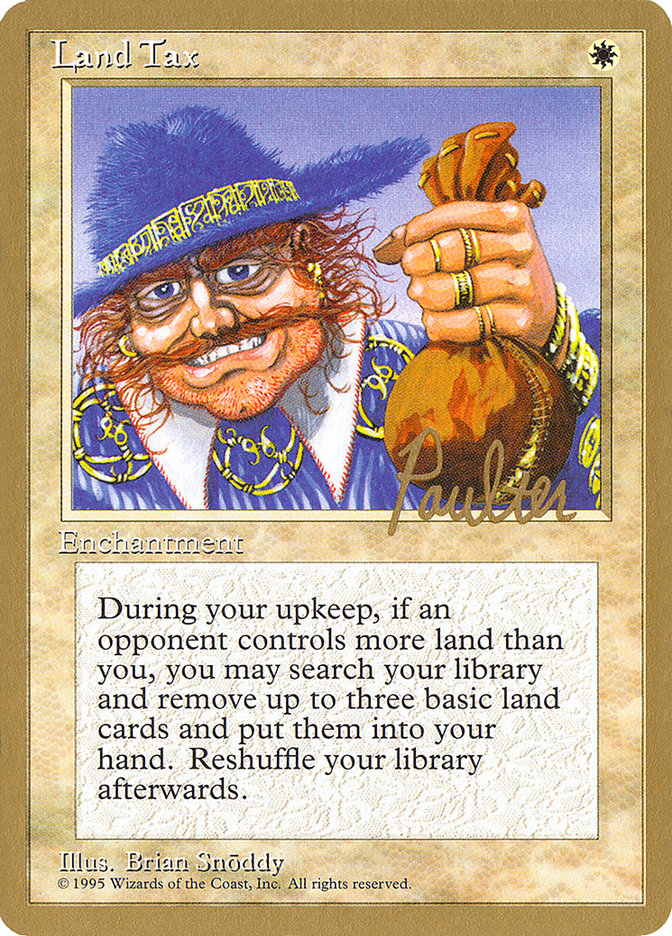 Land Tax (Preston Poulter) [Pro Tour Collector Set] | Galaxy Games LLC